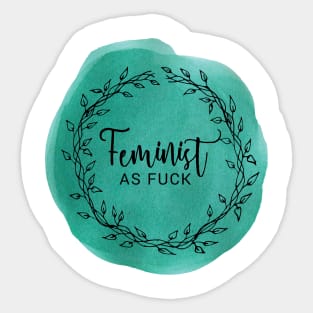 Feminist as fuck Sticker